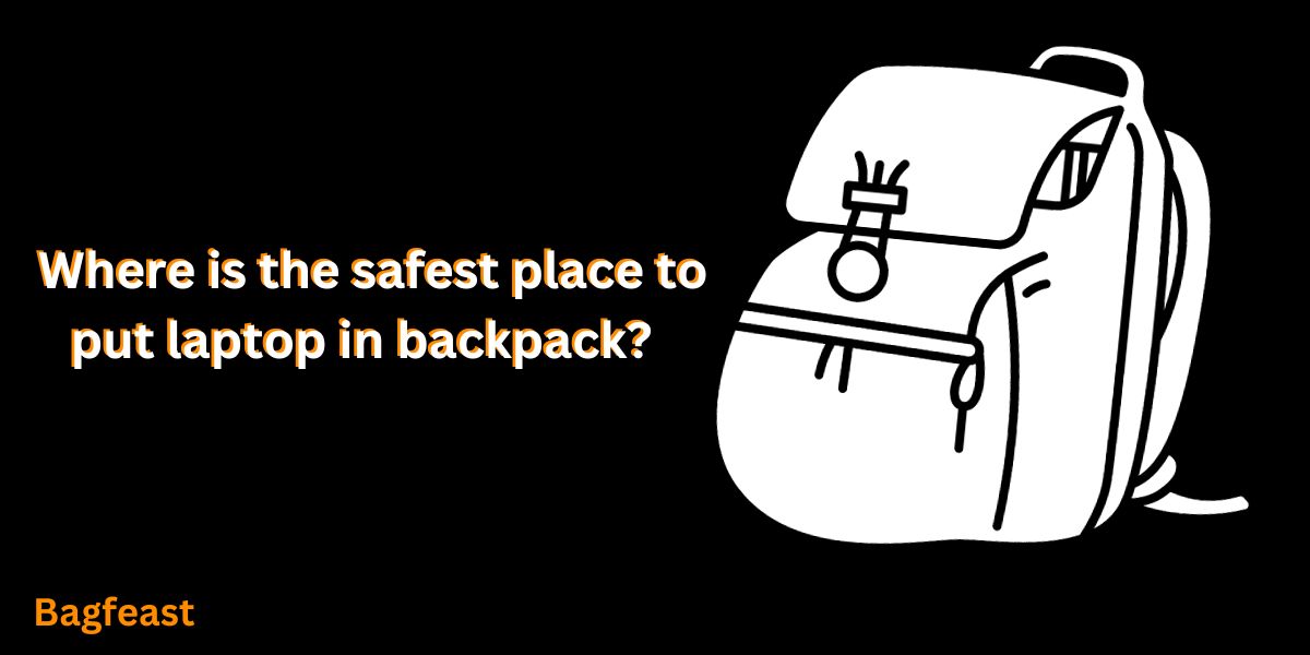 where is the safest place to put laptop bag 